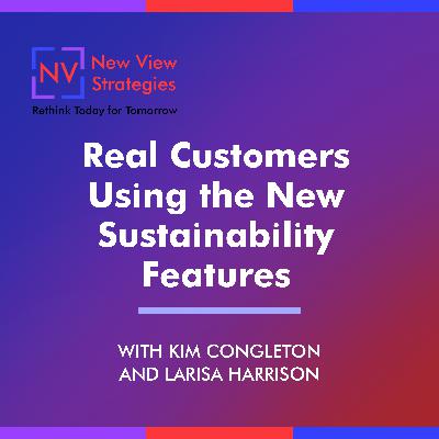 S12 EP10: Real Customers Using the New Sustainability Features