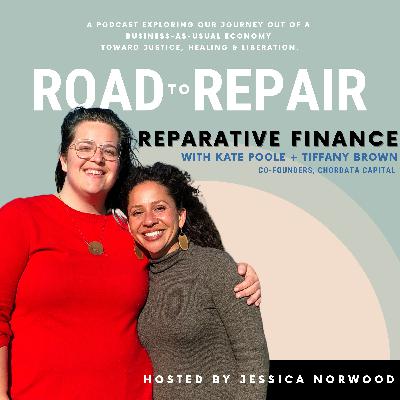 Reparative Finance with Kate Poole + Tiffany Brown