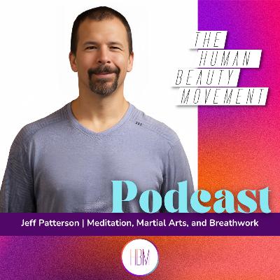 Meditation, Martial Arts & Breathwork with Jeff Patterson