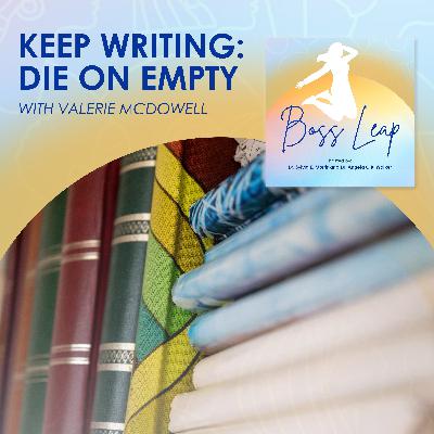 Keep Writing: Die On Empty With Valerie McDowell