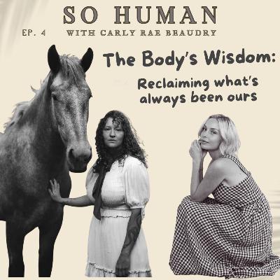 The Body's Wisdom: Reclaiming What's Always Been Ours with Carly Rae Beaudry The Body's Wisdom: Reclaiming What's Always Been Ours with Carly Rae Beaudry