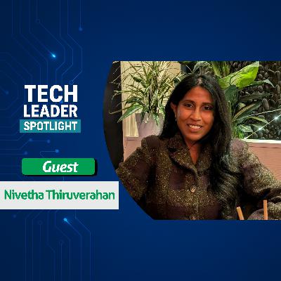 33.  Nivetha Thiruverahan: Resilience, Confidence & Leadership Growth in Tech