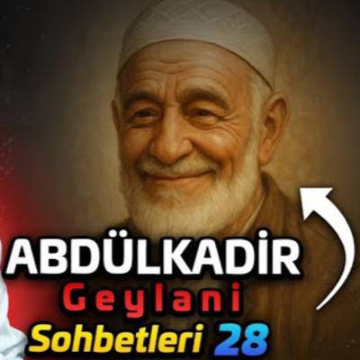Abdülkadir Geylani sohbetleri 28 / Kerem Önder