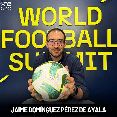Jaime Domínguez Pérez de Ayala - Head of Content & Communications at World Football Summit