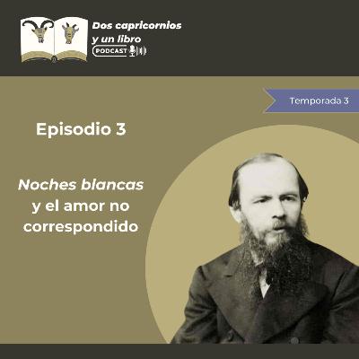 💔 Noches blancas y el amor no correspondido - TEMPORADA 3. Episodio 3