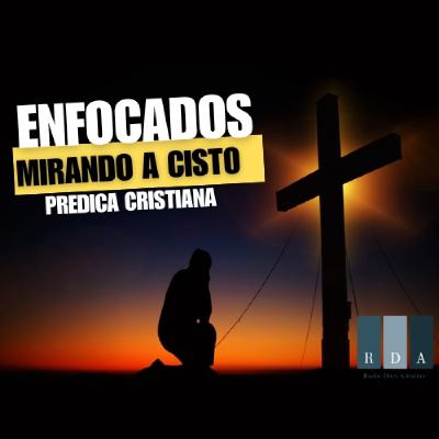Mirando a Cristo enfocados - el diablo quiere desenfocarte-