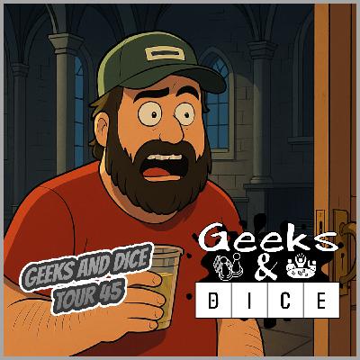 Geeks & Dice Tour 45