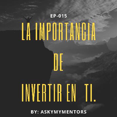 EP-015- La importancia de Invertir en TI.