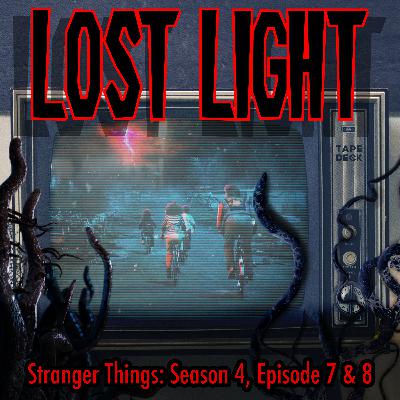 Stranger Things: Season 4, Episode 7 & 8