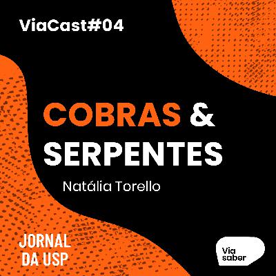 ViaCast #04: A verdade sobre cobras | Natália Torello ViaCast #04: A verdade sobre cobras | Natália Torello