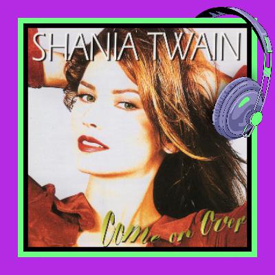 73: Thank You For Listening, Andrew (Shania Twain)