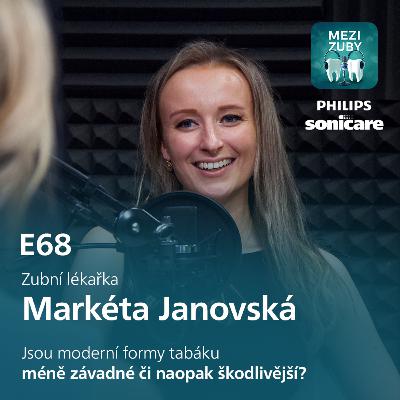 E68: Vliv tabáku na dutinu ústní s Markétou Janovskou​