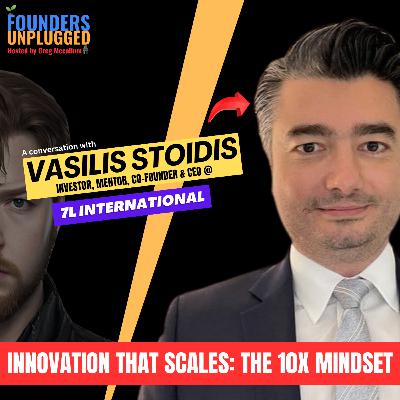 The 10X Rule: How Successful Startups Solve Problems w/ Vasilis Stoidis - Part One