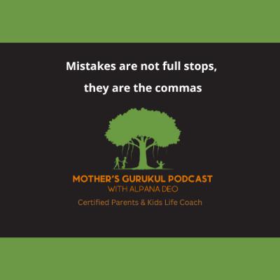 Mistakes are not full stops, they are the commas Mistakes are not full stops, they are the commas