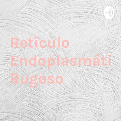 Organela Citoplasmática >>> Retículo Endoplasmático Rugoso.