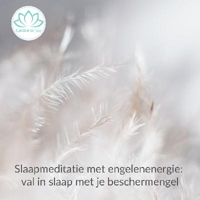#046 | Slaapmeditatie met engelenenergie; val in slaap met je beschermengel