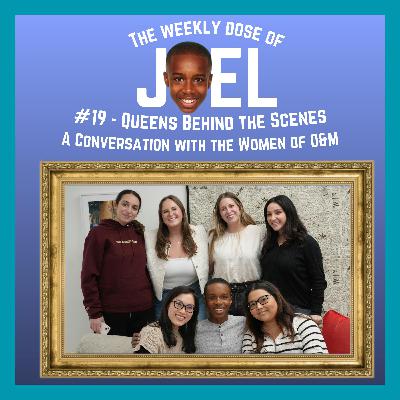 #19 - Queens Behind The Scenes: A Conversation With The Women of O&M (ft. Kendall Edwards, Bailey Everett, Ellie Detweiler, Marie Bshara, Briana Sanchez, and Morgan Zysman) #19 - Queens Behind The Scenes: A Conversation With The Women of O&M (ft. Kendall Edwards, Bailey Everett, Ellie Detweiler, Marie Bshara, Briana Sanchez, and Morgan Zysman)
