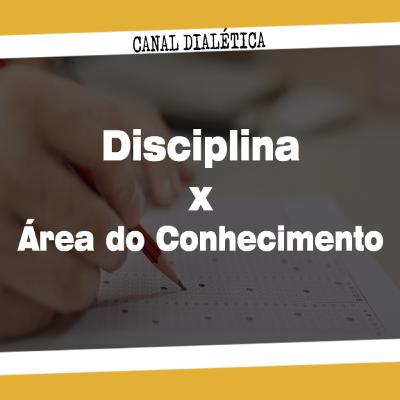 Episódio 04 - Disciplina x Área do Conhecimento