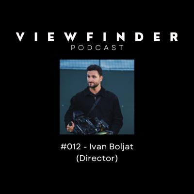 #012 - [DE] Ivan Boljat (Director)