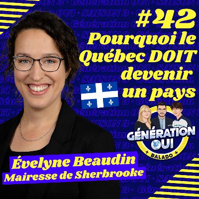 #42 : Pourquoi le Québec DOIT devenir un pays - Évelyne Beaudin