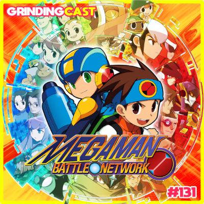 Grindingcast 131 – Mega Man Battle Network