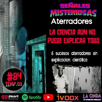 Cap.84Sucesos Aterradores