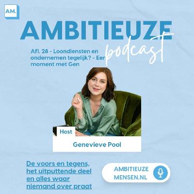 Afl. 28: Een moment met Gen - Loondiensten naast het ondernemen? Afl. 28: Een moment met Gen - Loondiensten naast het ondernemen?