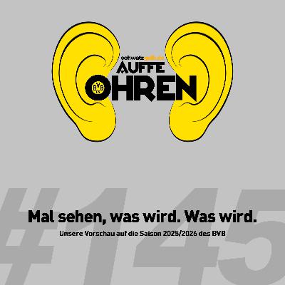 Auffe Ohren #145: Mal sehen, was wird. Was wird.