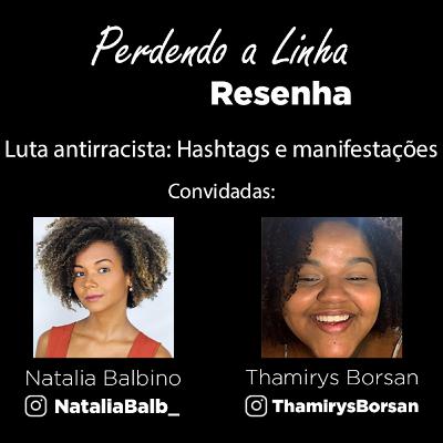 Resenha Perdendo a Linha #1 - Luta antirracista: hashtags e manifestações