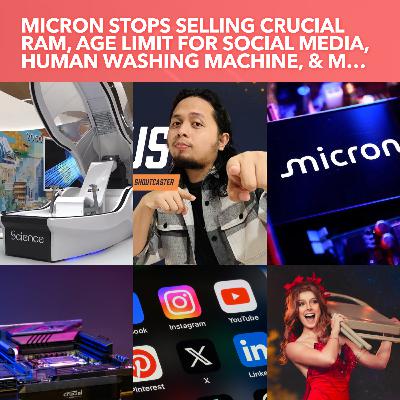 S3EP35: Ram Shortage? Micron Stops Selling Crucial RAM, Age Limit for Social Media, Human Washing Machine, FF7 Aerith VA