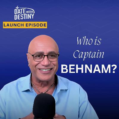 Welcome to Date with Destiny: Captain Behnam's story of Stories of Resilience, Courage, and Preparation