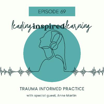 Ep: 69 - Trauma Informed Practice with Anne Martin Ep: 69 - Trauma Informed Practice with Anne Martin