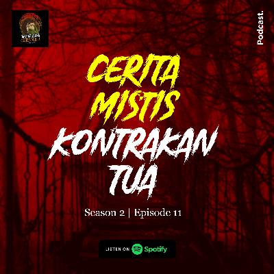 S2 - 11. Cerita Mistis Kotrakan Tua