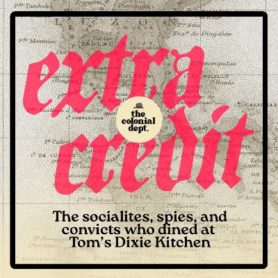 Extra Credit: The socialites, spies, and convicts who dined at Tom’s Dixie Kitchen Extra Credit: The socialites, spies, and convicts who dined at Tom’s Dixie Kitchen