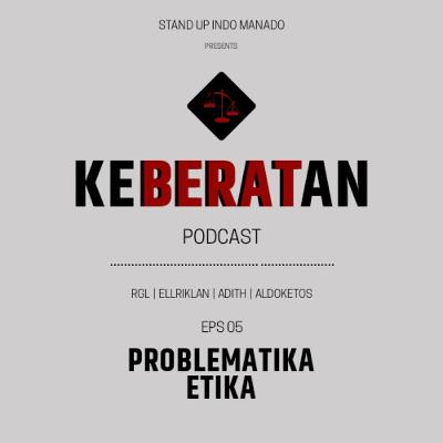 Eps 05 : PROBLEMATIKA ETIKA