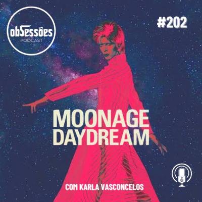 MOONAGE DAYDREAM #202