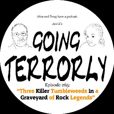 Ep. 265: Three Killer Tumbleweeds in a Graveyard of Rock Legends Ep. 265: Three Killer Tumbleweeds in a Graveyard of Rock Legends