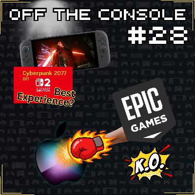 Epic Games Knocks Out Apple + Cyberpunk Best on Switch 2?! | OTC EP 28