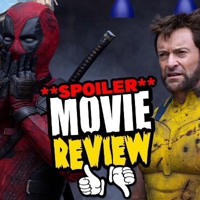 Deadpool & Wolverine SPOILER REVIEW "In My Feelings Review"