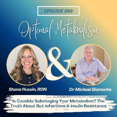 Episode 269- Is Candida Sabotaging Your Metabolism? The Truth About Gut Infections & Insulin Resistance Episode 269- Is Candida Sabotaging Your Metabolism? The Truth About Gut Infections & Insulin Resistance