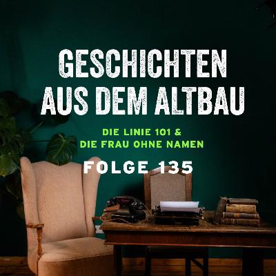 #135 - Die Linie 101 und Die Frau ohne Namen