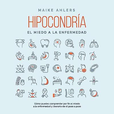 Hipocondría, el miedo a la enfermedad (Audiolibro) | Prueba Gratis