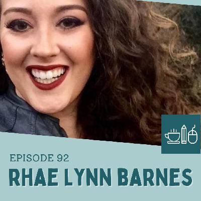 Episode 92: Rhae Lynn Barnes and the Writing Advice She Didn't Take Episode 92: Rhae Lynn Barnes and the Writing Advice She Didn't Take