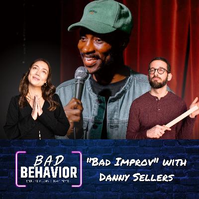 S2 Ep35: "Bad Improv" with Danny Sellers S2 Ep35: "Bad Improv" with Danny Sellers
