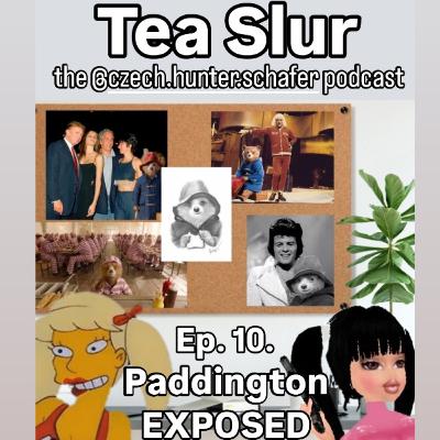 Ep. 10: Paddington EXPOSED Ep. 10: Paddington EXPOSED