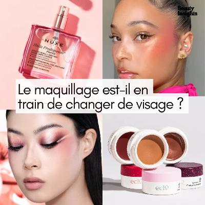 #15 Le maquillage est-il en train de changer de visage ?