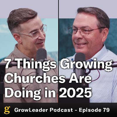 79 | 7 Things Growing Churches Are Doing in 2025 - Chris Hodges