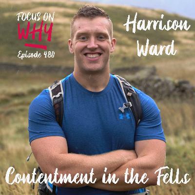 480 Contentment in the Fells with Harrison Ward 480 Contentment in the Fells with Harrison Ward