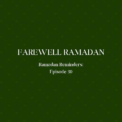 Farewell Ramadan | Ramadan Reminders 30 Farewell Ramadan | Ramadan Reminders 30