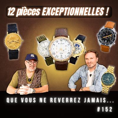 #152 Douze montres rarissimes : Jean-Christophe Guyon nous ouvre sa vente en avant-première ! #152 Douze montres rarissimes : Jean-Christophe Guyon nous ouvre sa vente en avant-première !